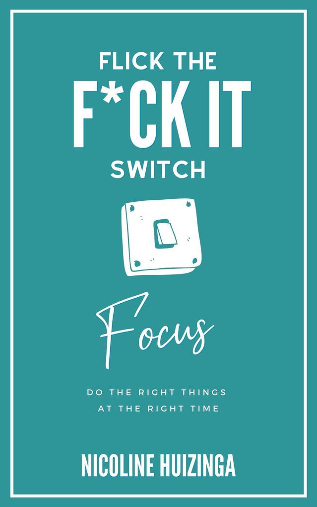 Focus (Flick the F*ck It Switch #2)