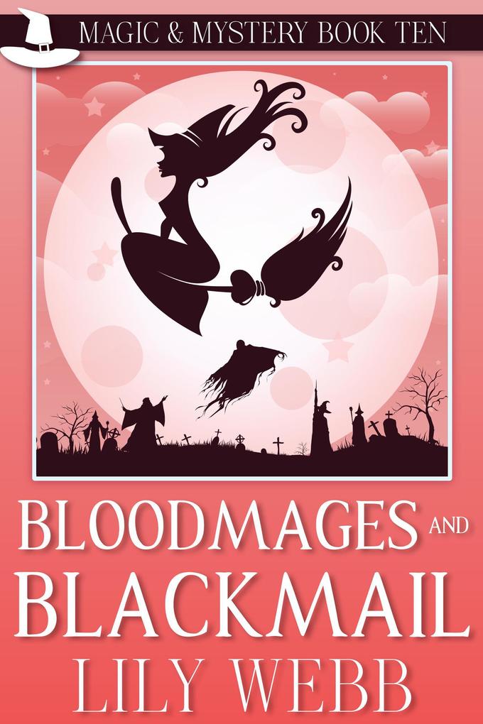 Bloodmages and Blackmail (Magic & Mystery #10)