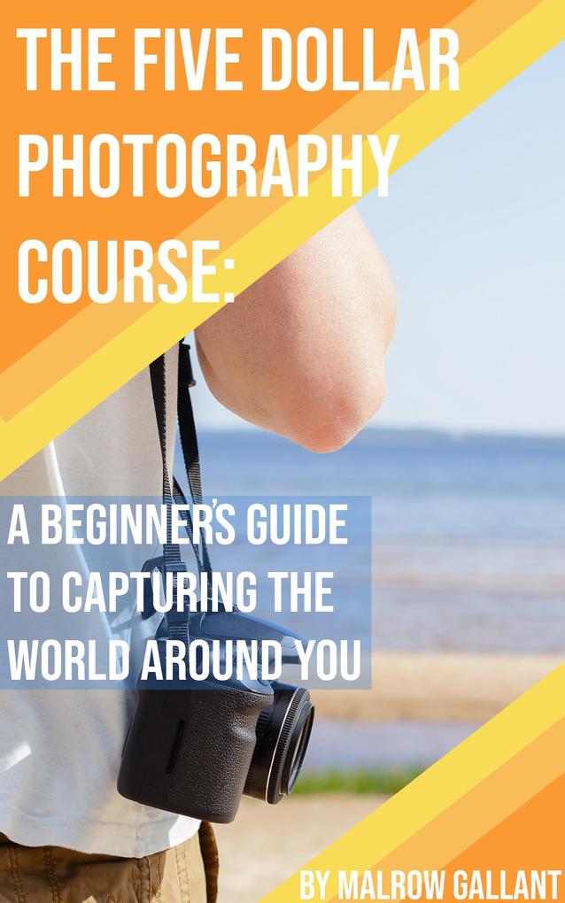 The Five Dollar Photography Course
