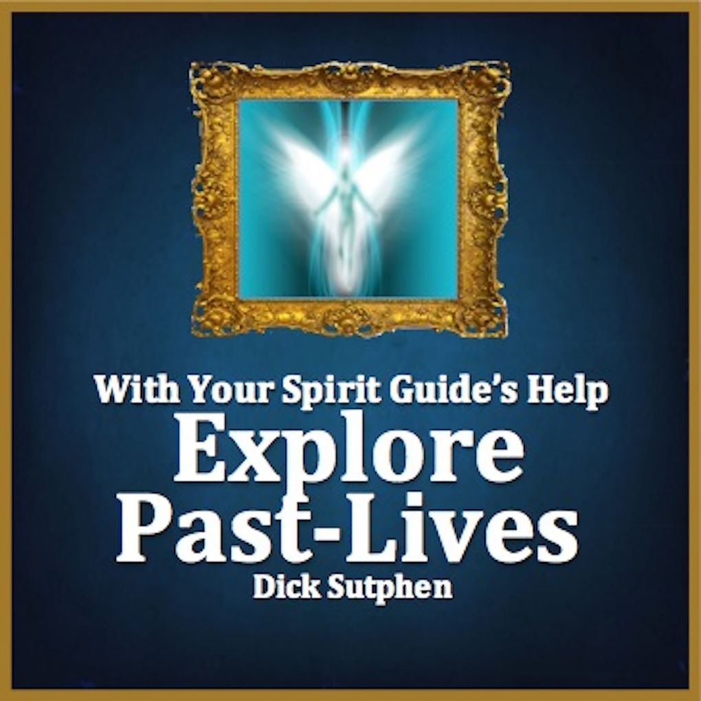 With Your Spirit Guide‘s Help: Explore Past Lives
