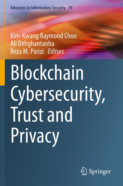 Blockchain Cybersecurity Trust and Privacy