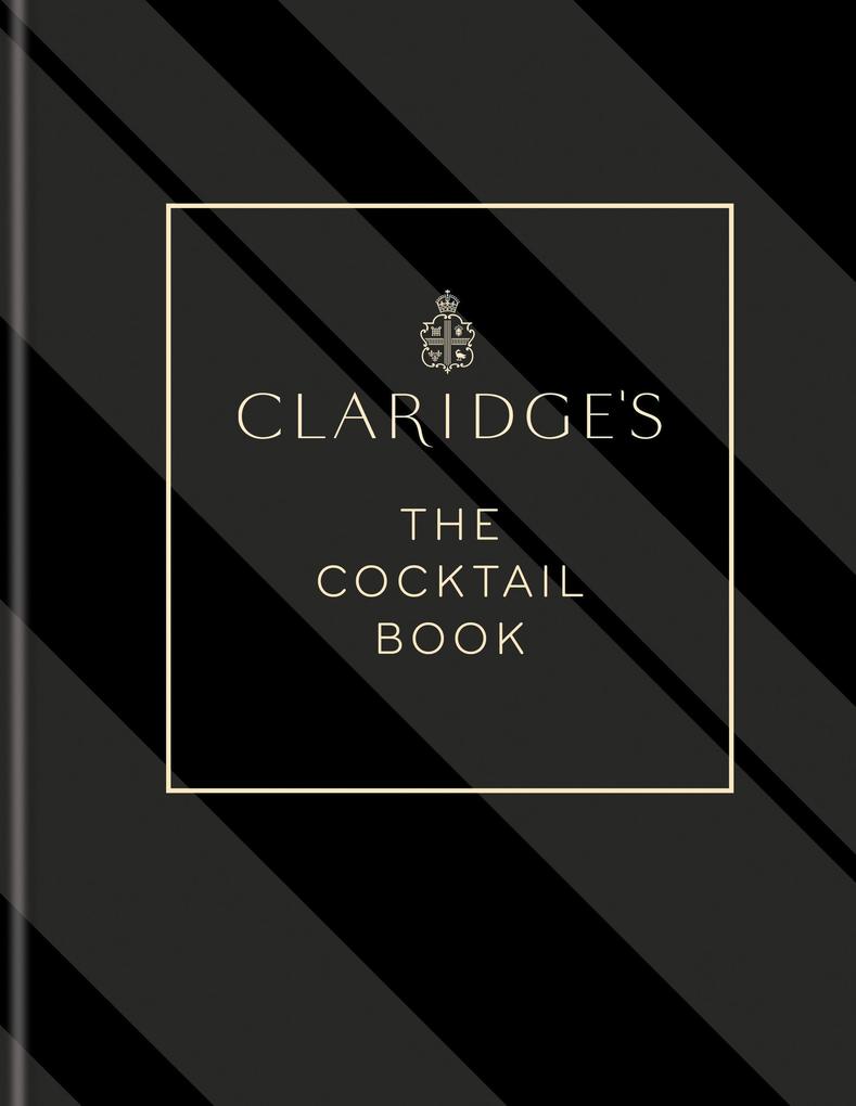 Claridge‘s - The Cocktail Book