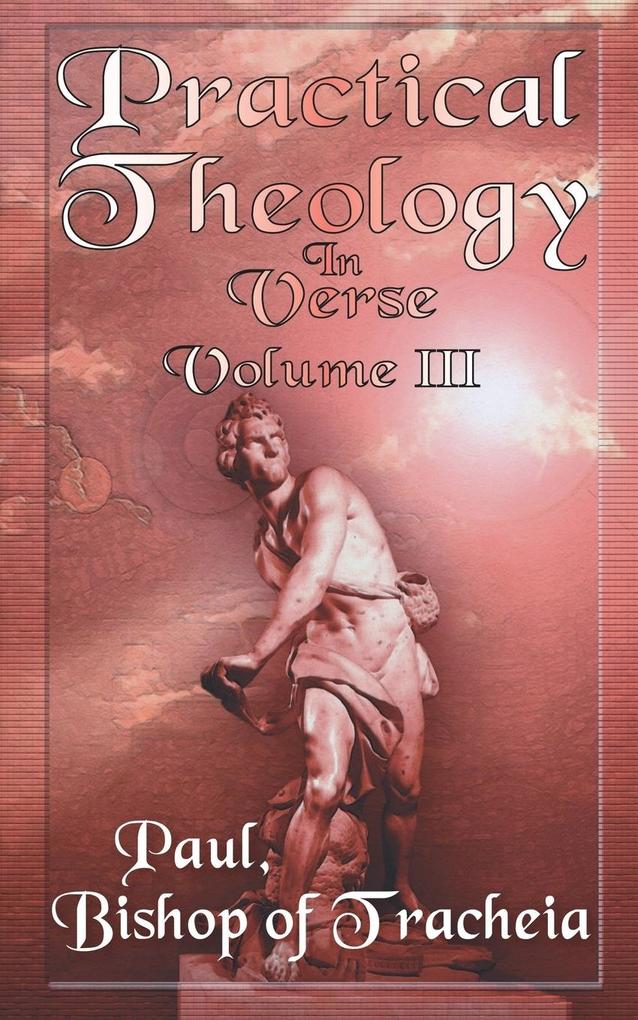 Practical Theology in Verse Volume III