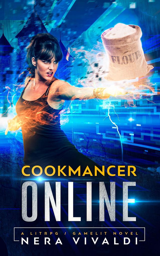 Cookmancer Online: A LitRPG / GameLit Novel