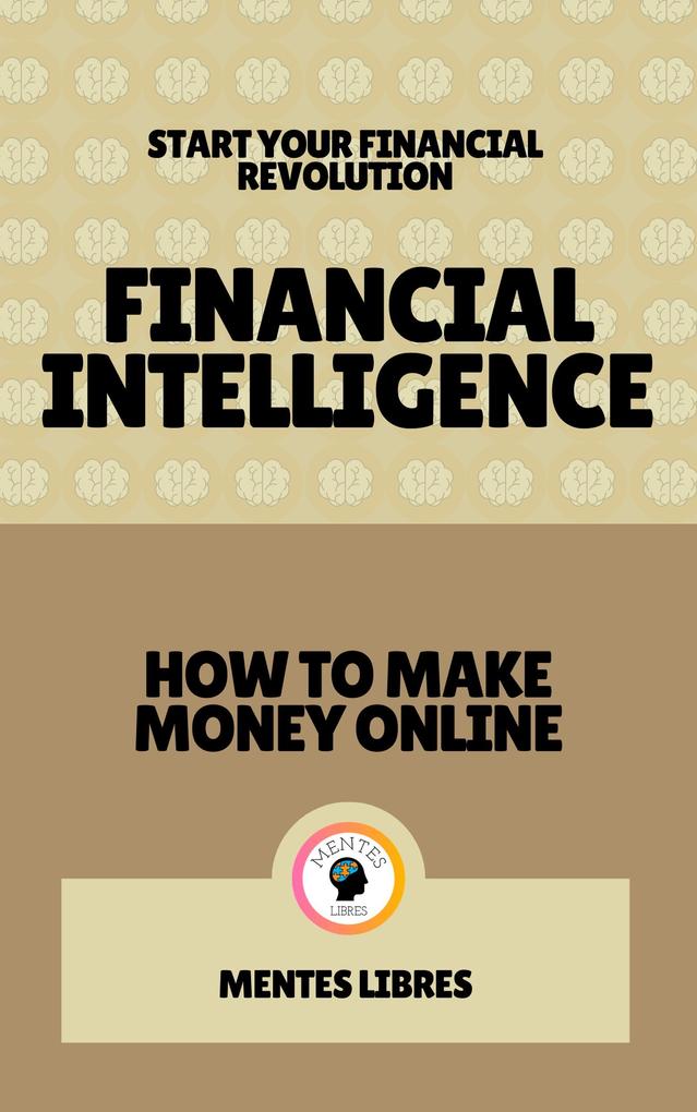 Financial Intelligence - How to Make Money Online