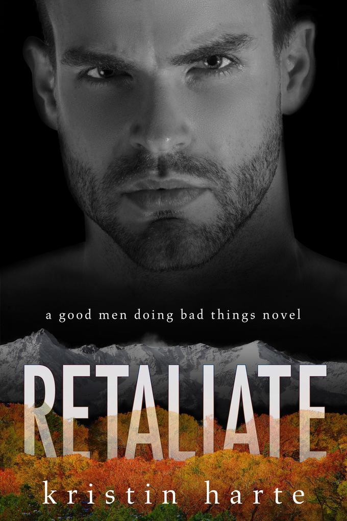 Retaliate: A Good Men Doing Bad Things Novel (Vigilante Justice #2)