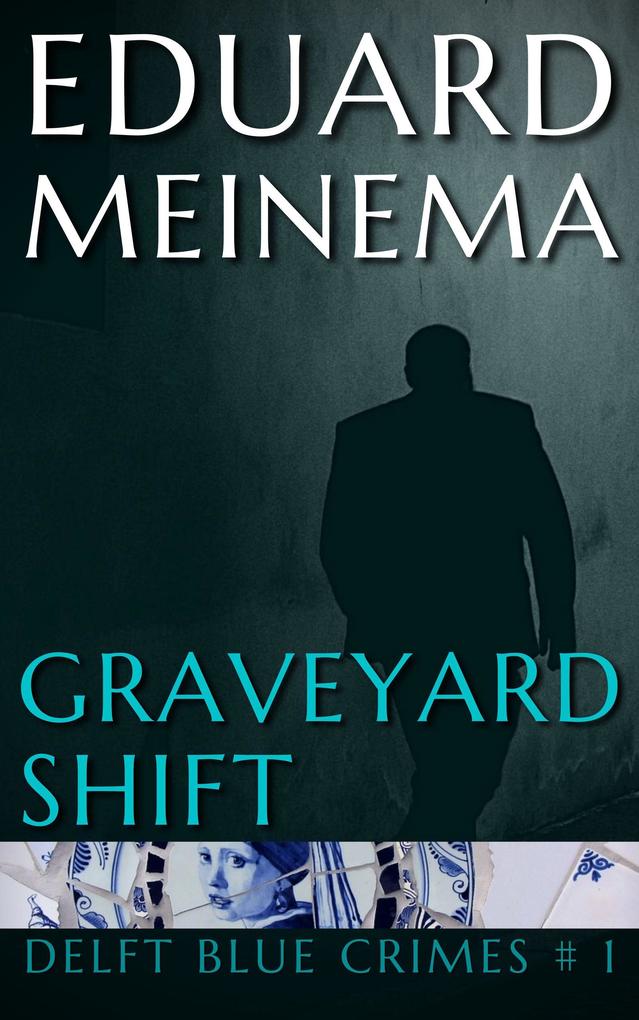 Graveyard Shift (Delft Blue Crimes #1)