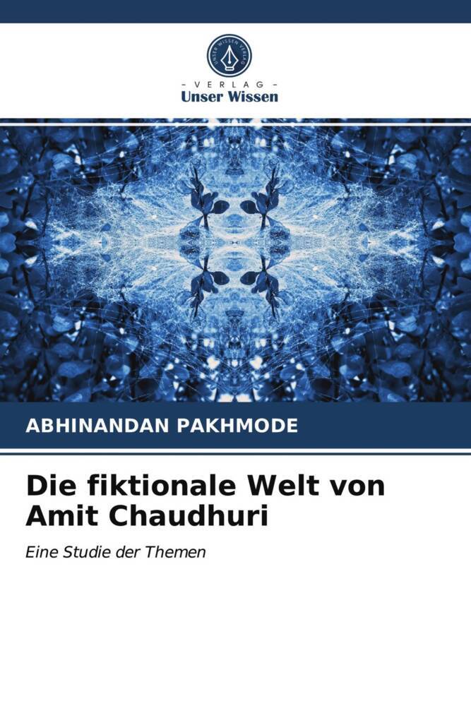 Die fiktionale Welt von Amit Chaudhuri