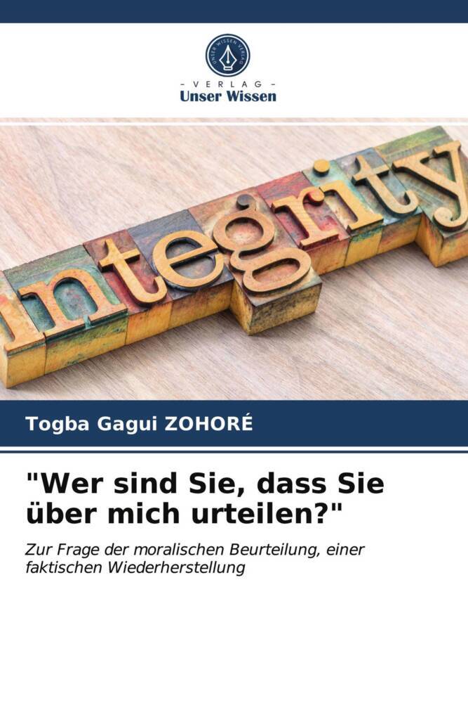 'Wer sind Sie dass Sie über mich urteilen?'