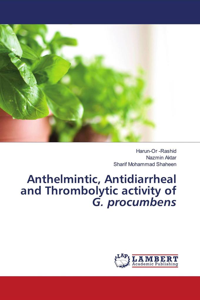 Anthelmintic Antidiarrheal and Thrombolytic activity of G. procumbens