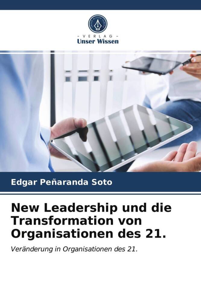 New Leadership und die Transformation von Organisationen des 21.