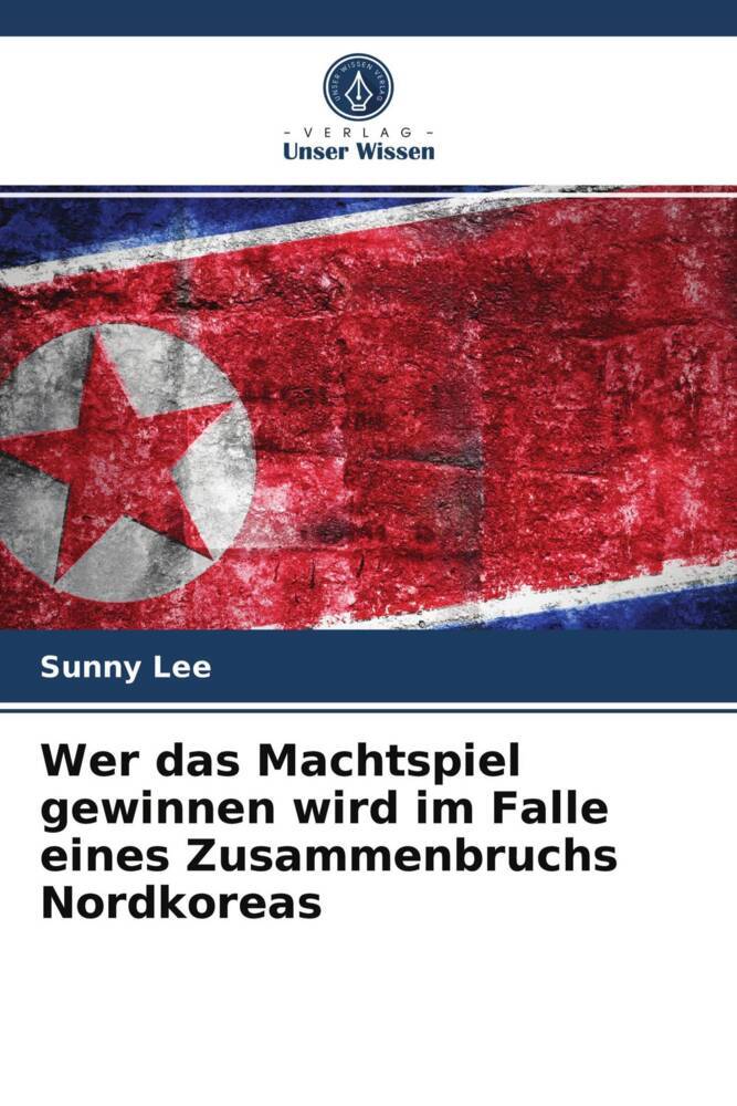 Wer das Machtspiel gewinnen wird im Falle eines Zusammenbruchs Nordkoreas