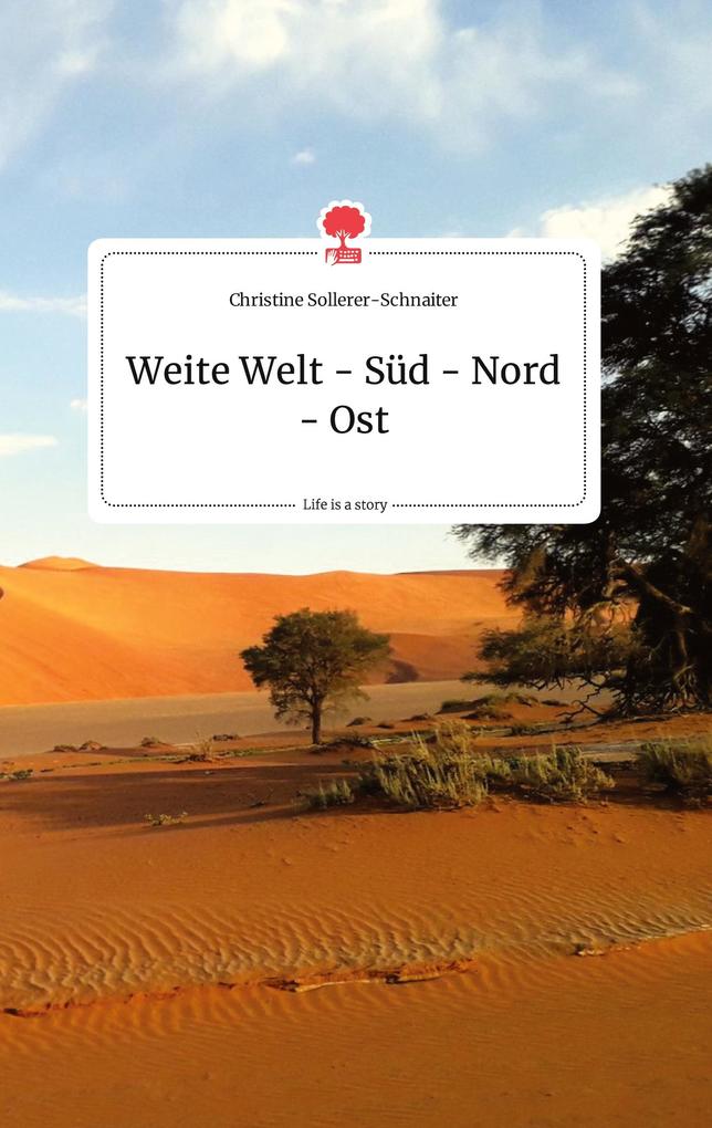 Image of Weite Welt - Süd - Nord - Ost. Life is a Story - story.one