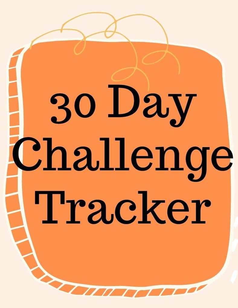 30 Day Challenge Tracker.Habits are The Most Important When it Comes to Live a Happy and Fulfilled Life this is the Perfect Tracker to Start New Habits
