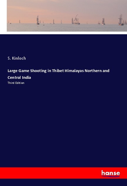Large Game Shooting in Thibet Himalayas Northern and Central India