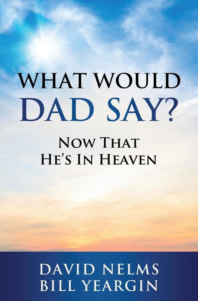 What Would Dad Say?