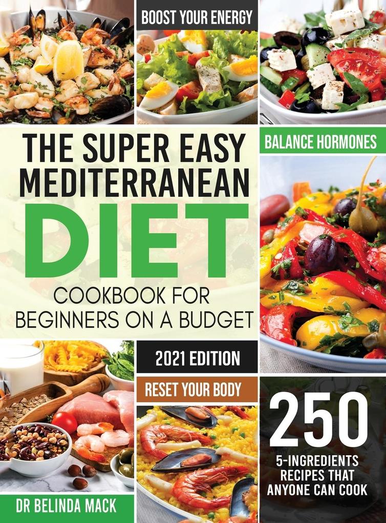 The Super Easy Mediterranean Diet Cookbook for Beginners on a Budget