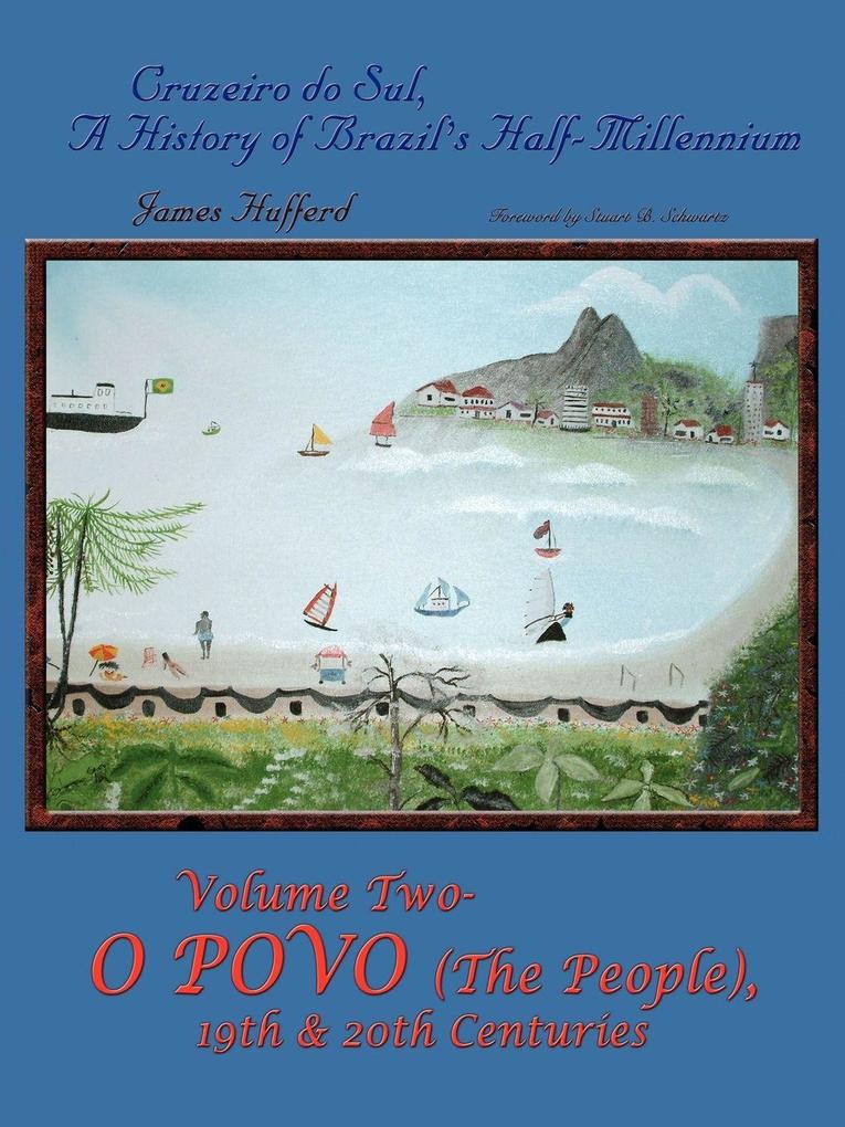 Cruzeiro do Sul A History of Brazil's Half-Millennium