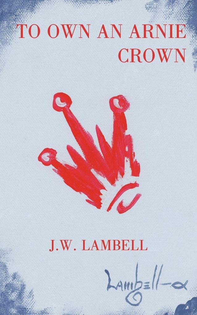 TO OWN AN ARNIE CROWN