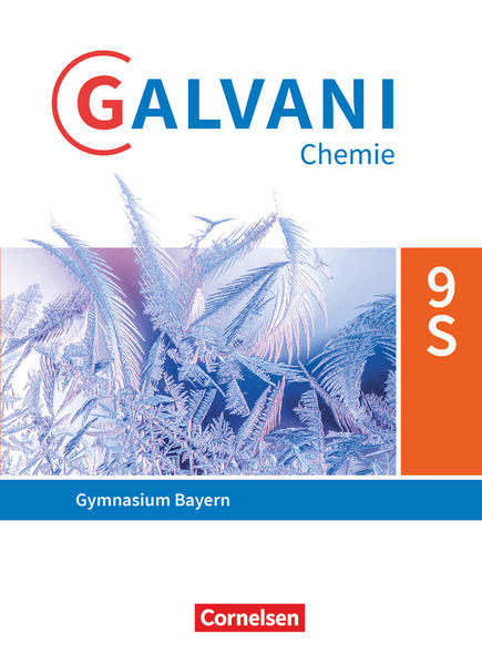 Galvani Chemie 9. Jahrgangsstufe. Ausgabe B - Bayern - Schülerbuch