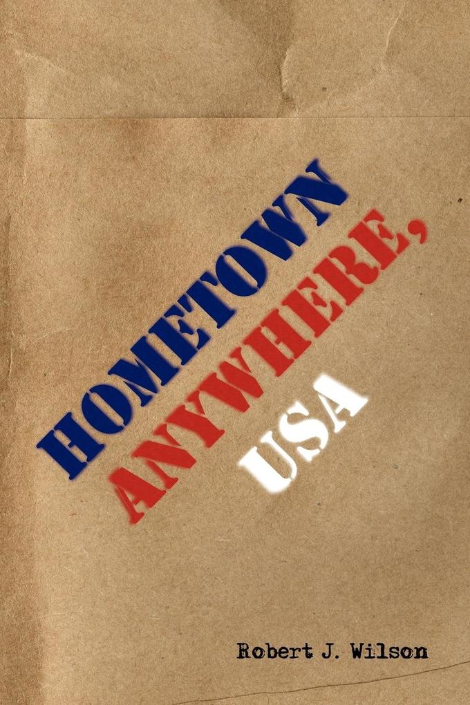 Hometown Anywhere USA - Robert J. Wilson