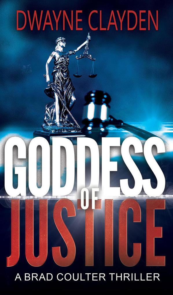 Goddess of Justice (The Brad Coulter Thriller Series #5)