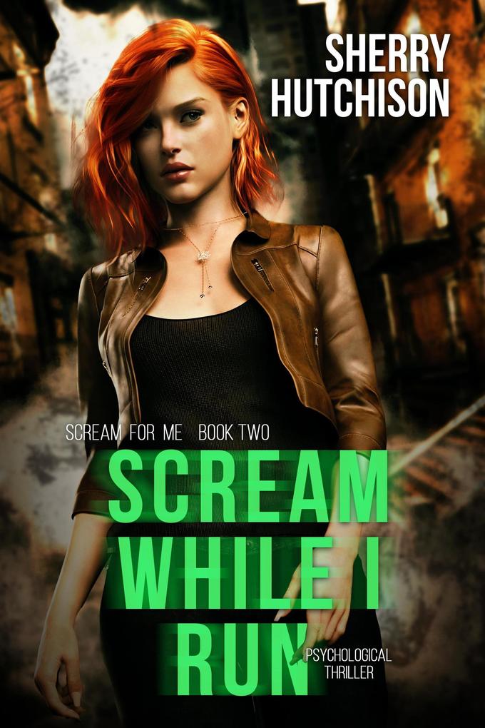 Scream While I Run (Scream For Me Series #2)