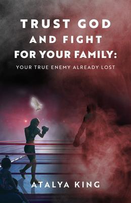Trust God and Fight for Your Family