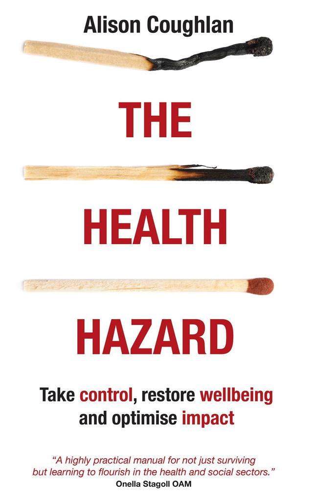 The Health Hazard: Take Control Restore Wellbeing and Optimise Impact