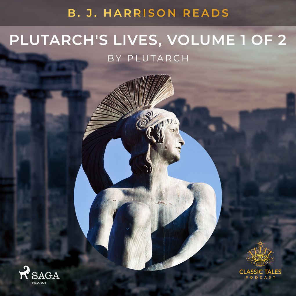B. J. Harrison Reads Plutarch's Lives Volume 1 of 2