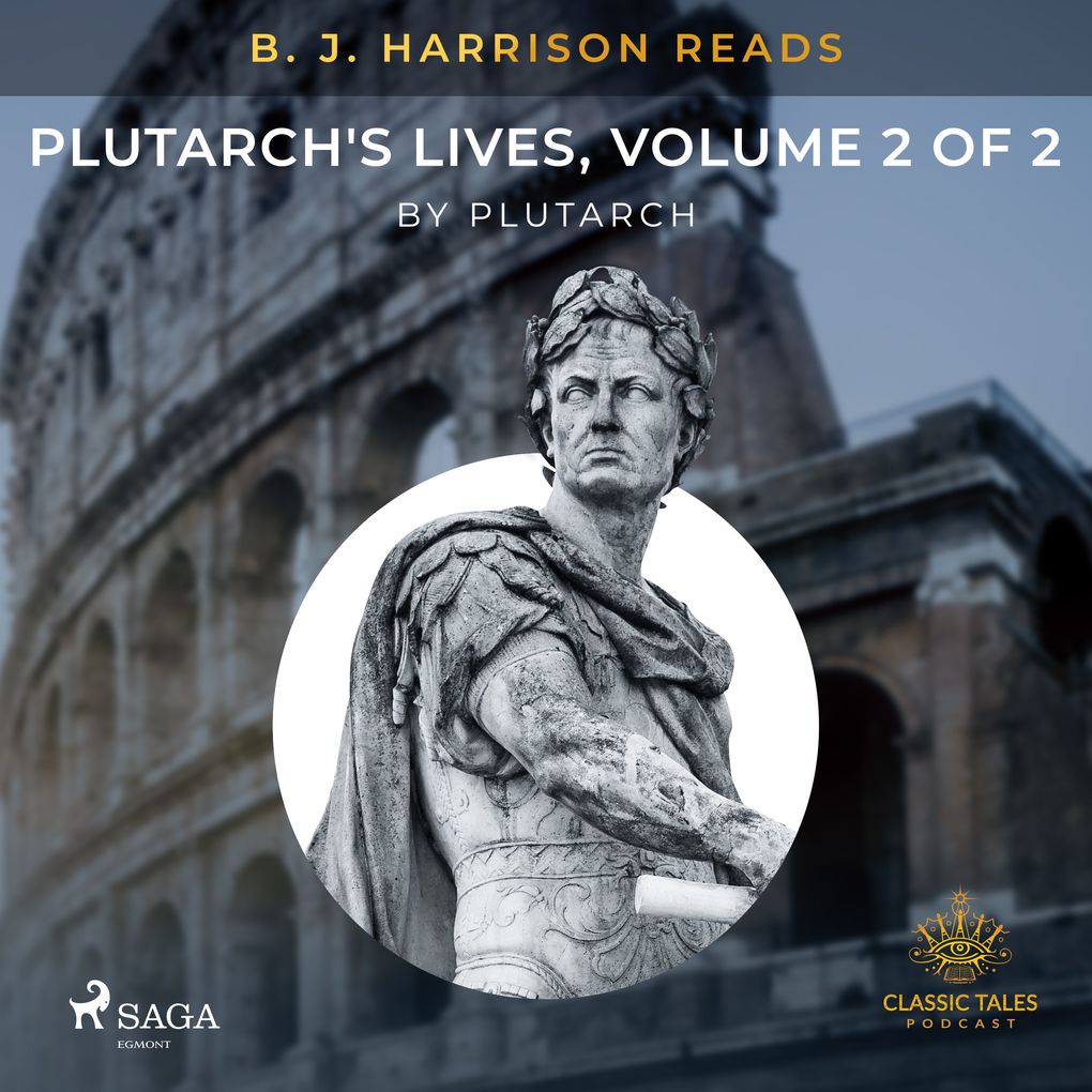 B. J. Harrison Reads Plutarch's Lives Volume 2 of 2