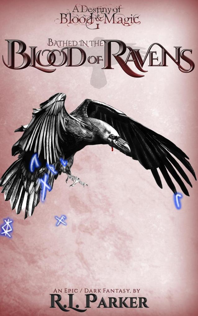 Bathed in the Blood of Ravens (A Destiny of Blood & Magic #1)