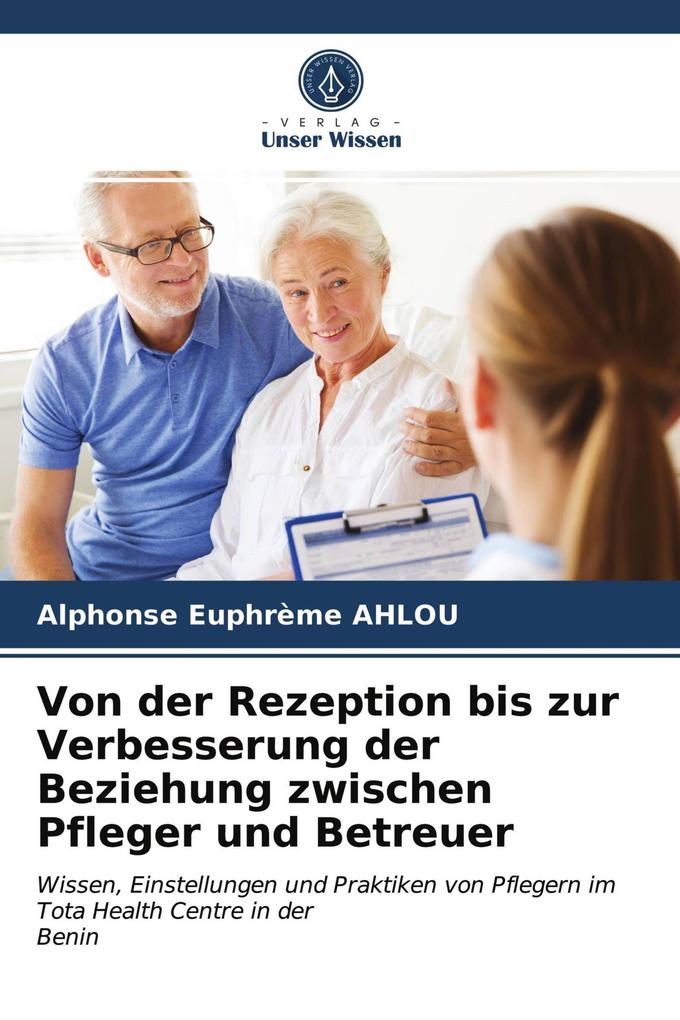 Von der Rezeption bis zur Verbesserung der Beziehung zwischen Pfleger und Betreuer