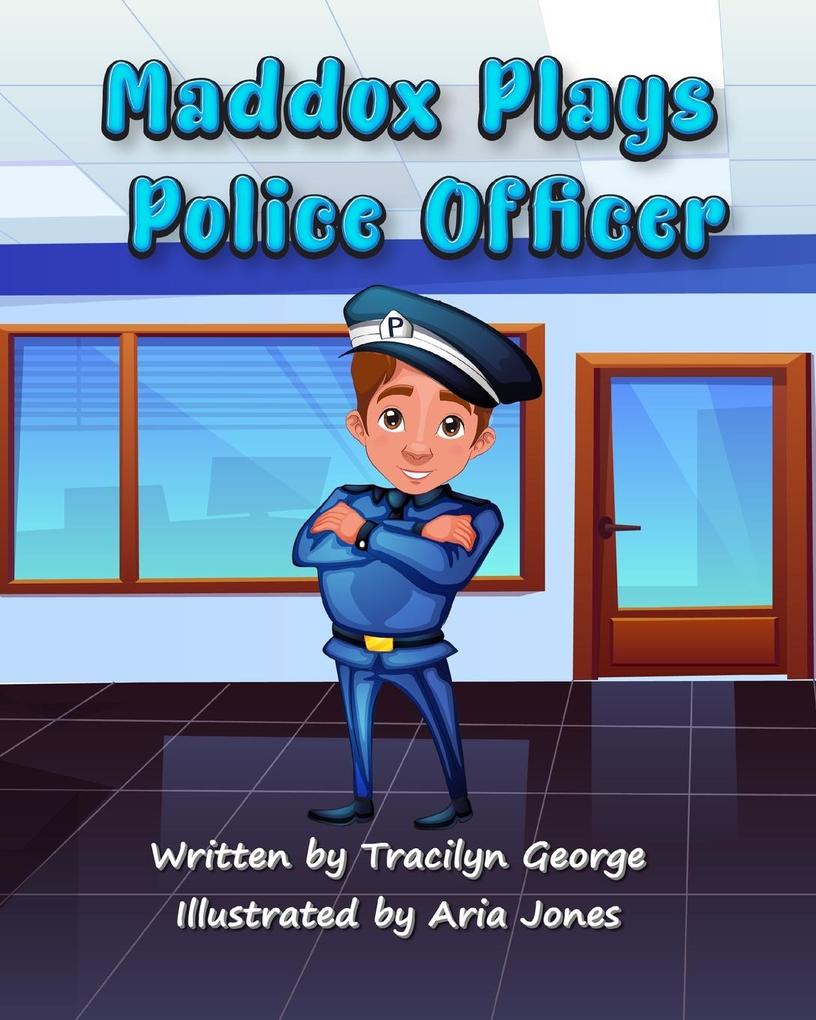 Maddox Plays Police Officer