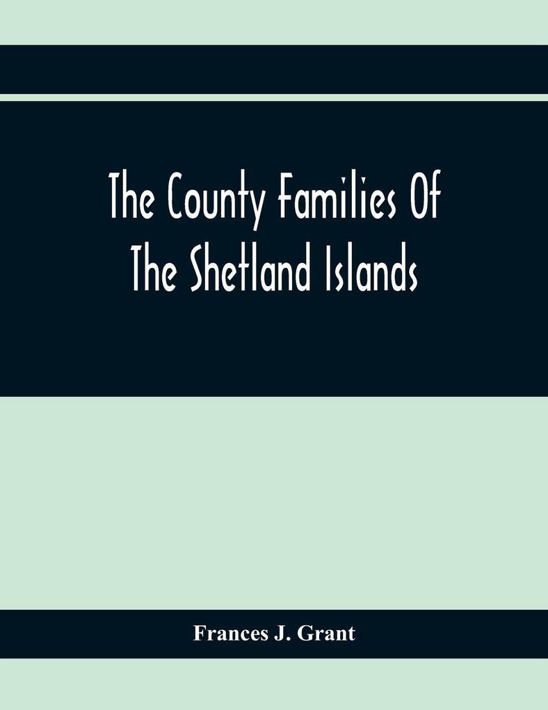 The County Families Of The Shetland Islands