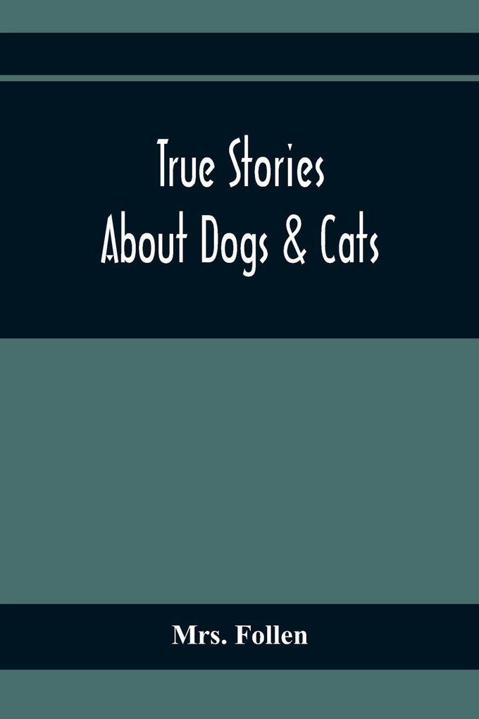 True Stories About Dogs & Cats
