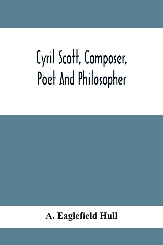 Cyril Scott Composer Poet And Philosopher