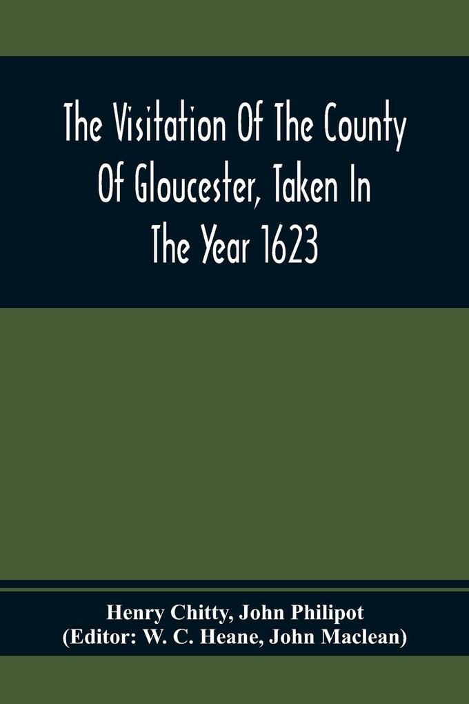 The Visitation Of The County Of Gloucester Taken In The Year 1623