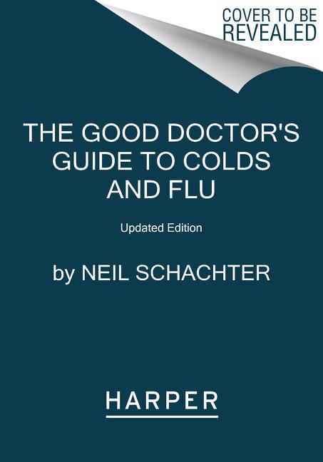 The Good Doctor‘s Guide to Colds and Flu [Updated Edition]