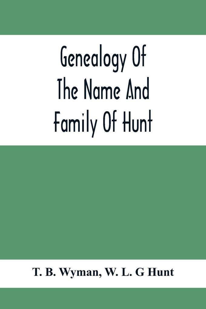 Genealogy Of The Name And Family Of Hunt