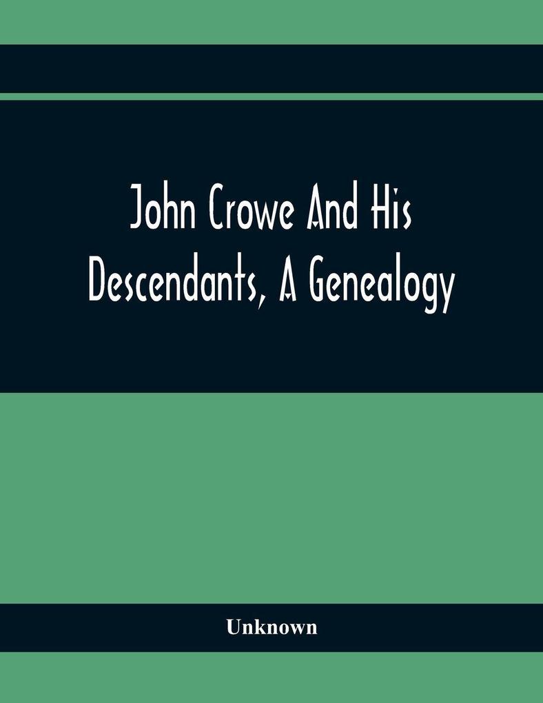 John Crowe And His Descendants A Genealogy