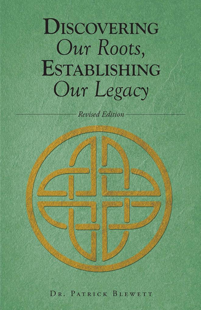 Discovering Our Roots Establishing Our Legacy