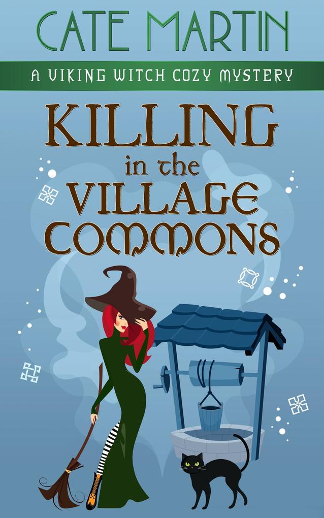Killing in the Village Commons (The Viking Witch Cozy Mysteries #4)