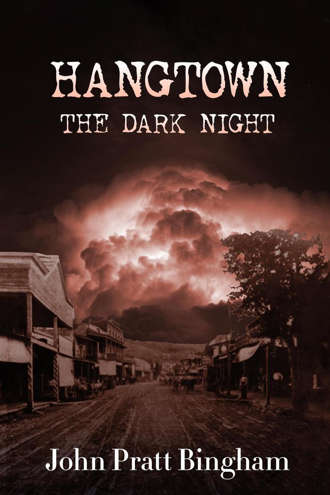 Hangtown The Dark Night (Book Three of Hangtown Series #3)