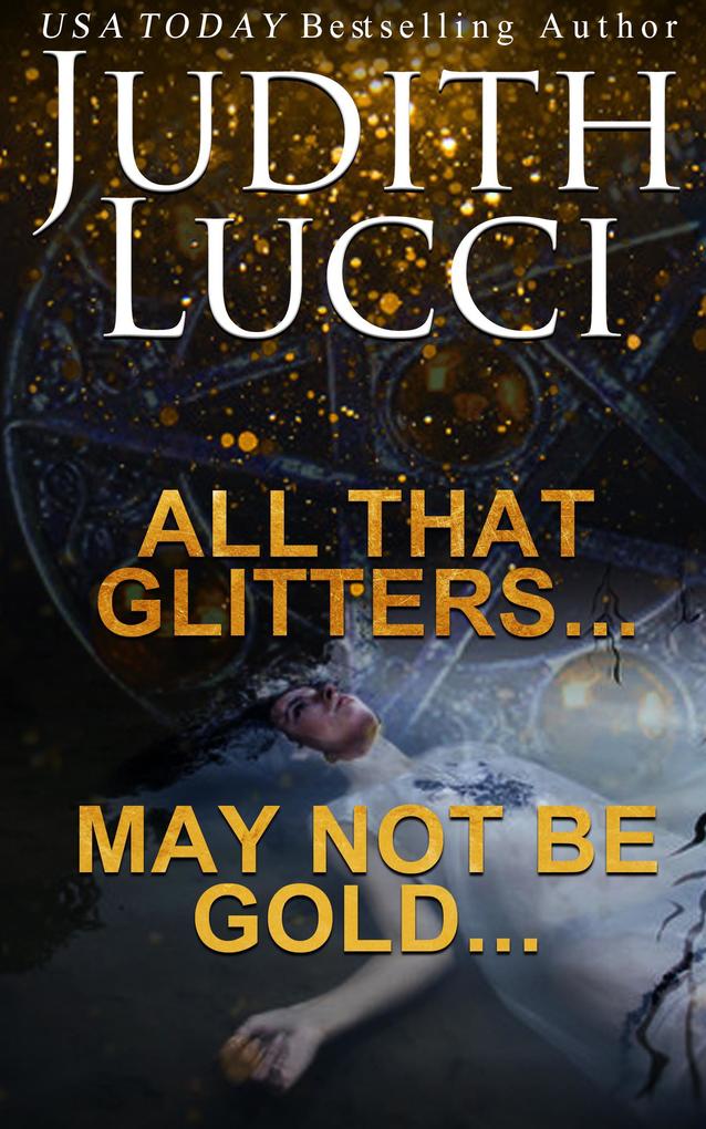 All That Glitters - May Not Be Gold: A Short New Orleans VooDoo Occult Novella