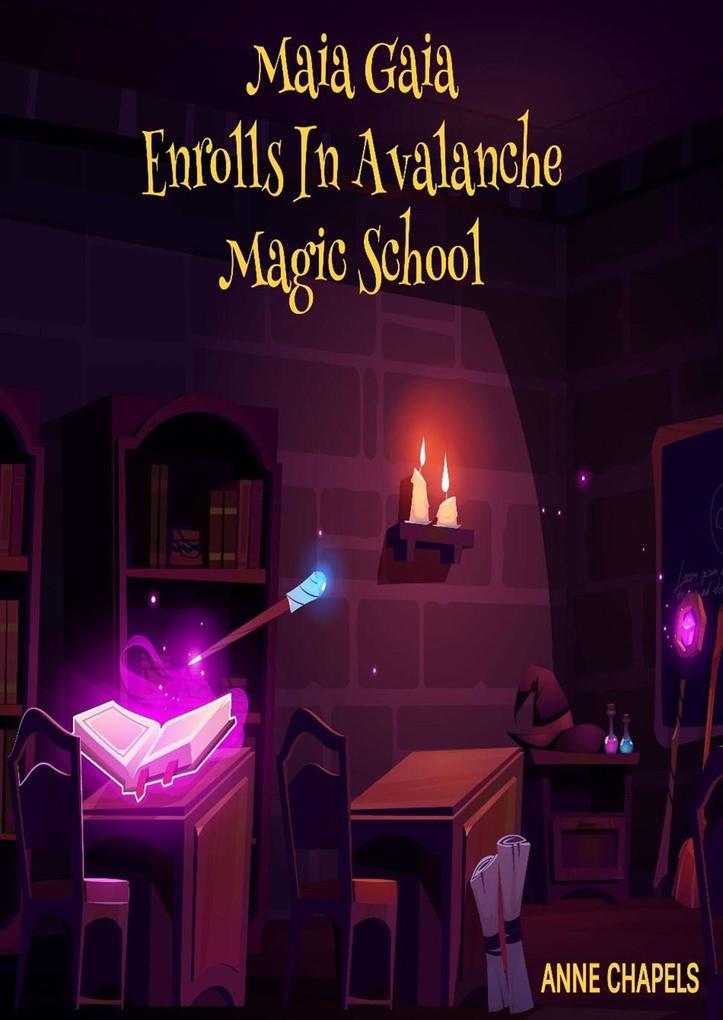Maia Gaia Enrolls In Avalanche Magic School (Fiction Fantasy)
