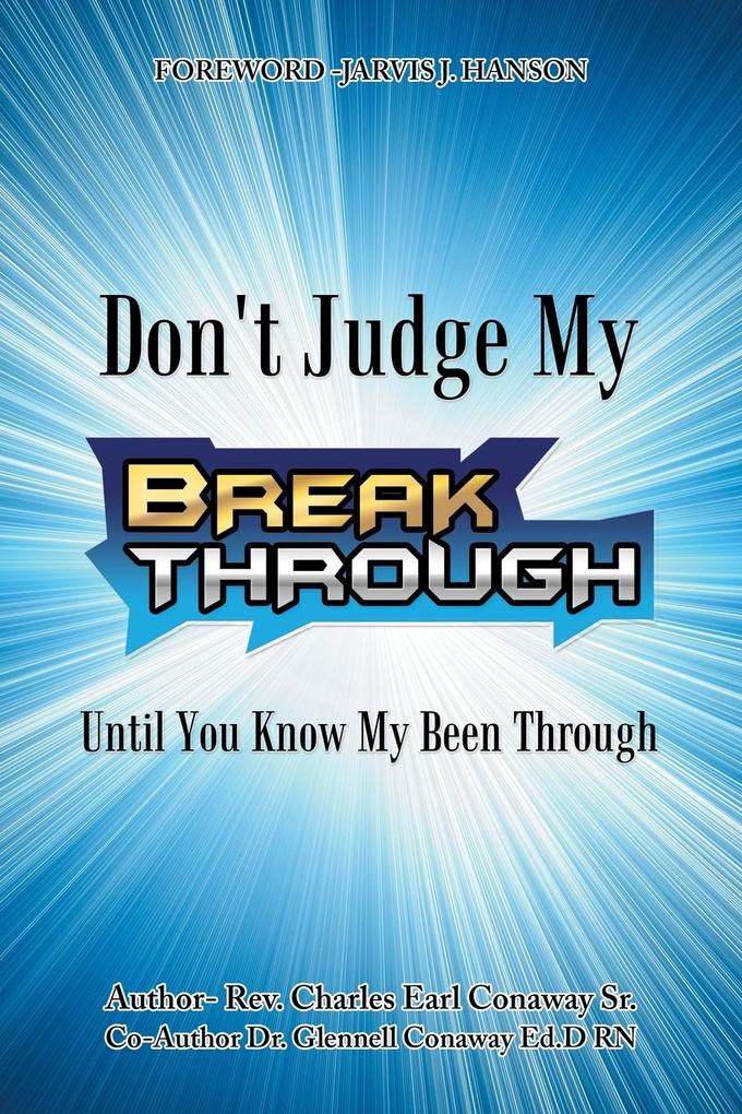 Don‘t Judge My Break Through Until You Know My Been Through