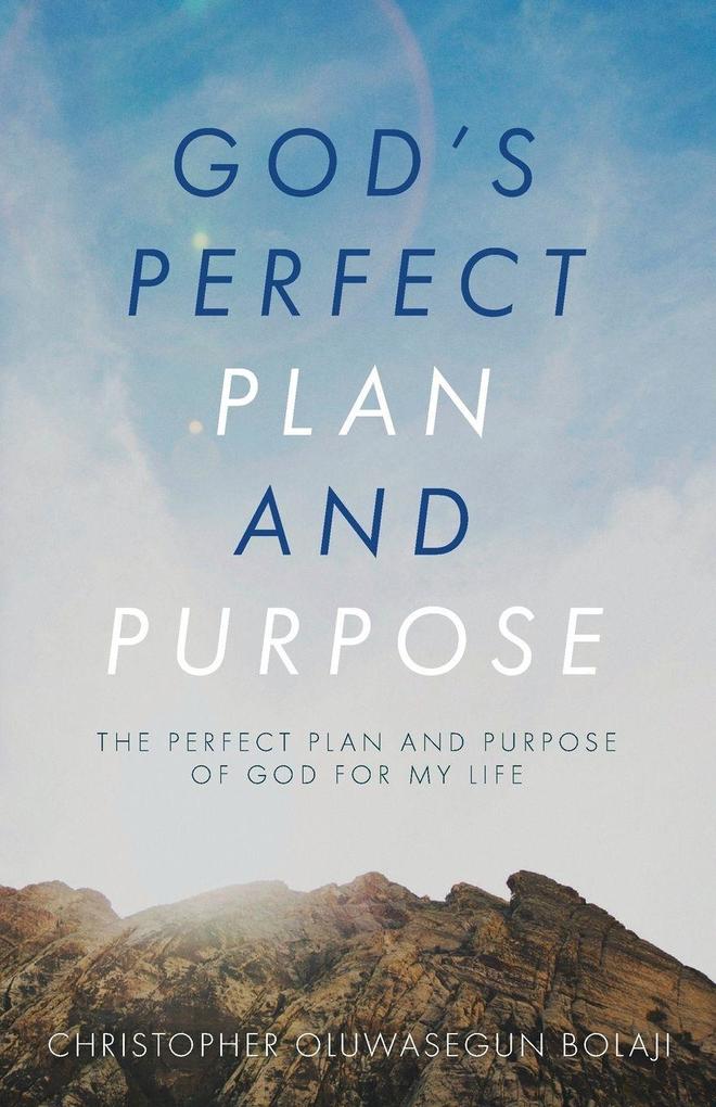 God's Perfect Plan and Purpose