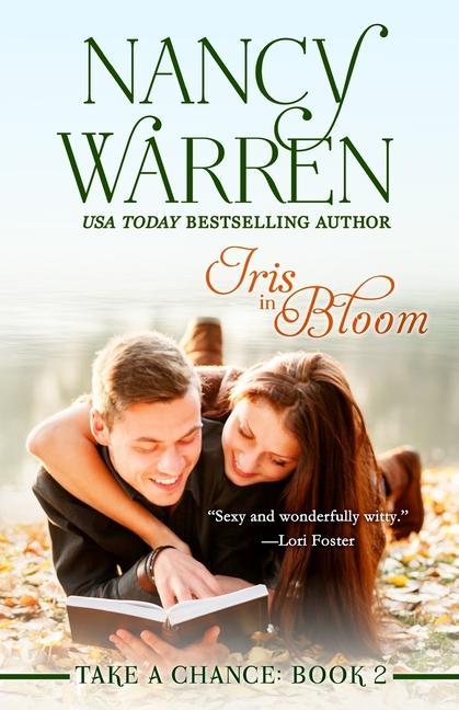 Iris in Bloom Take a Chance Book Two