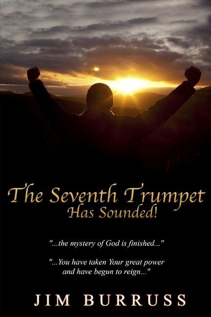 The Seventh Trumpet Has Sounded